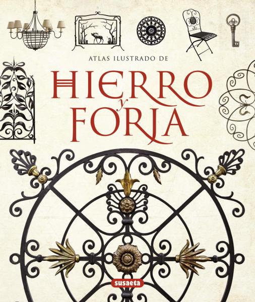 HIERRO Y FORJA - ATLAS ILUSTRADO