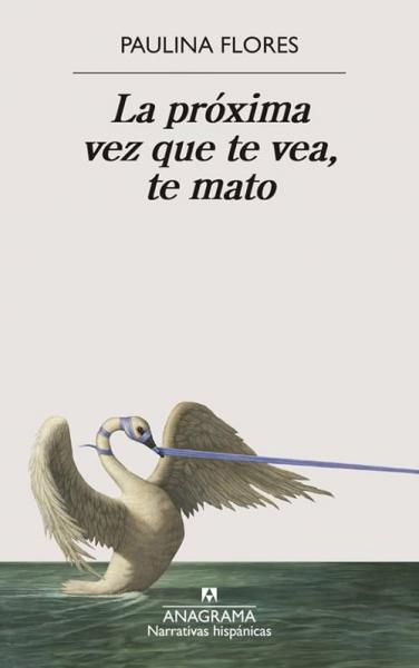 PROXIMA VEZ QUE TE VEA, TE MATO, LA