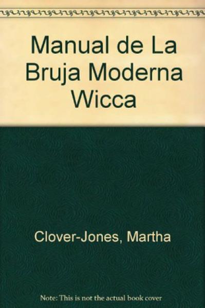 WICCA - MANUAL DE LA BRUJA MODERNA