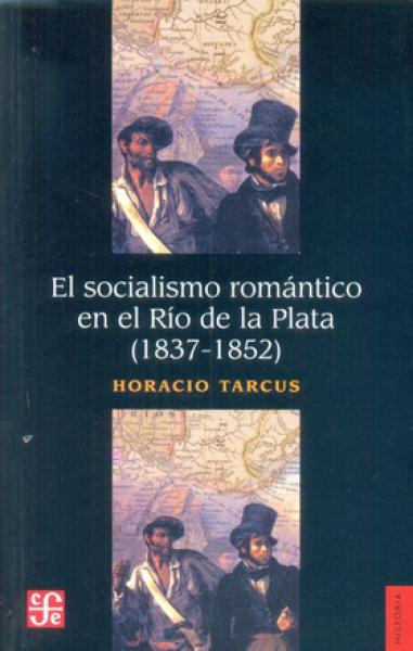 SOCIALISMO ROMANTICO EN EL RIO DE LA PLA