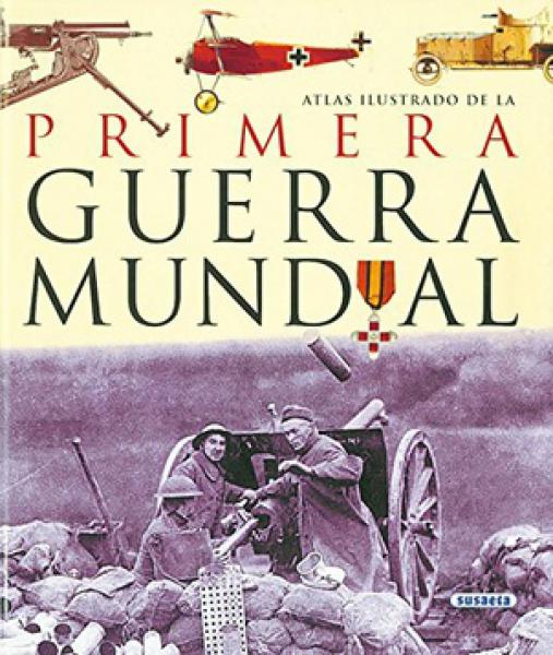 PRIMERA GUERRA MUNDIAL - ATLAS ILUSTRADO