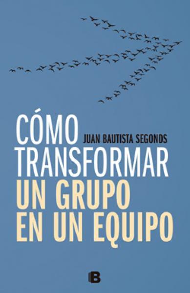 COMO TRANSFORMAR UN GRUPO EN UN EQUIPO