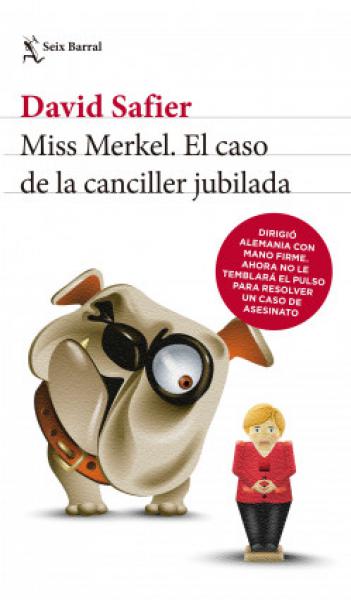 MISS MERKEL. EL CASO DE LA CANCILLER ...