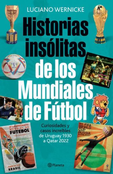 HISTORIAS INSOLITAS DE LOS MUNDIALES ...