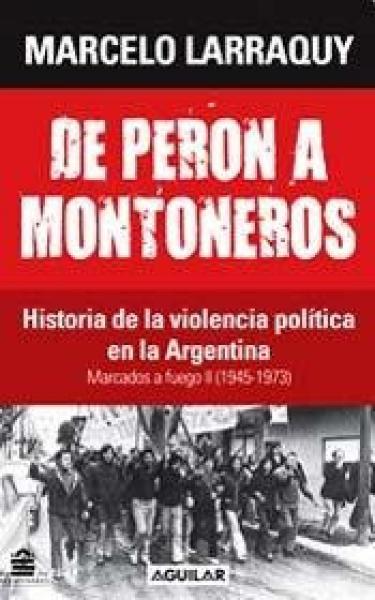 DE PERON A MONTONEROS (1945-1973)