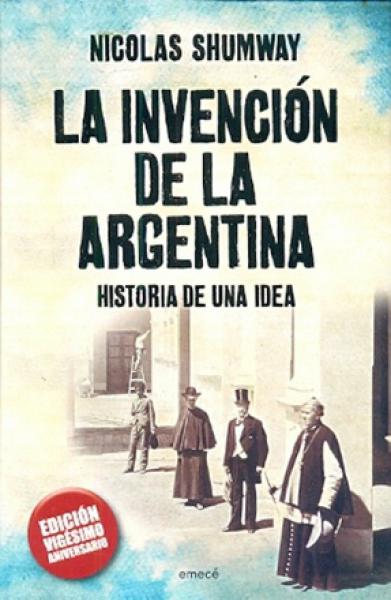 LA INVENCION DE LA ARGENTINA